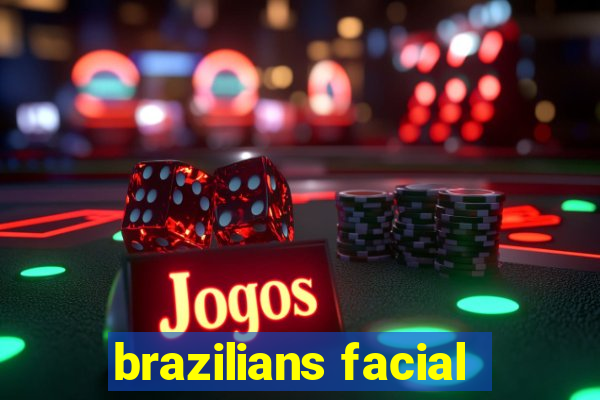 brazilians facial